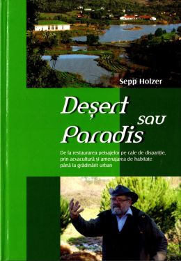 Sepp Holzer ”Deșert sau Paradis”, DAAC-Press, 2014